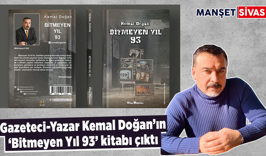 Gazeteci-Yazar Kemal Doğan’ın ‘Bitmeyen Yıl 93’ kitabı çıktı